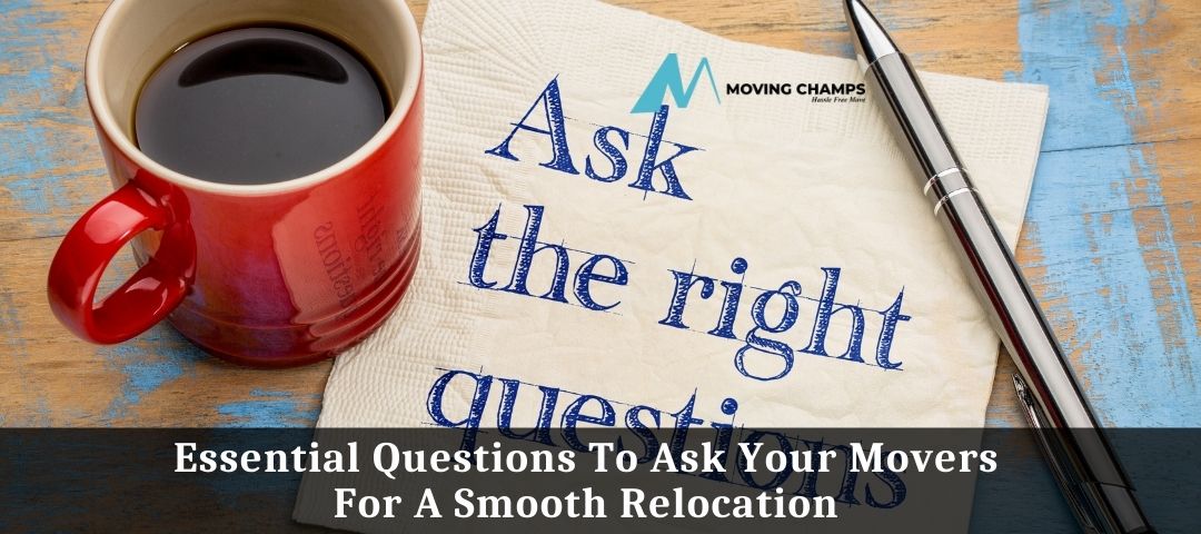 Essential Questions To Ask Your Movers For A Smooth Relocation