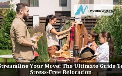 Streamline Your Move: The Ultimate Guide To Stress-Free Relocation