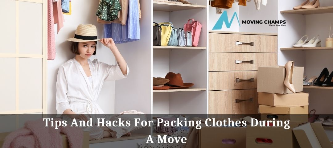 Essential Tips And Hacks For Packing Clothes For A Move