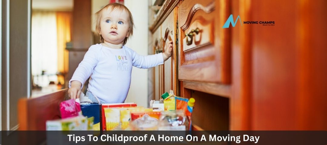 Tips To Childproof A Home On A Moving Day