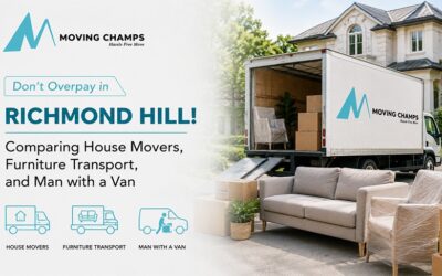Don’t Overpay: Comparing Movers, Furniture Transport, and Man with a Van Richmond Hill